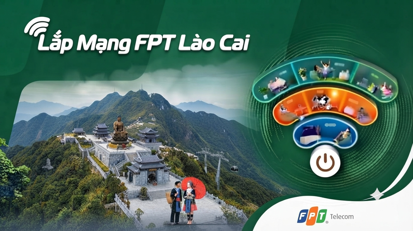 Lắp mạng FPT Lào Cai