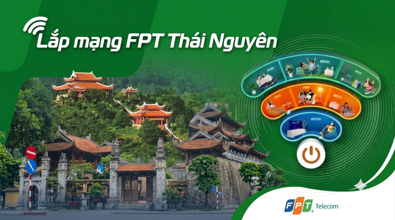 Lắp mạng FPT Thái Nguyên